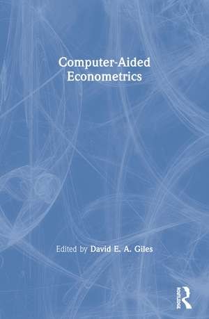 Computer-Aided Econometrics de David E. A. Giles