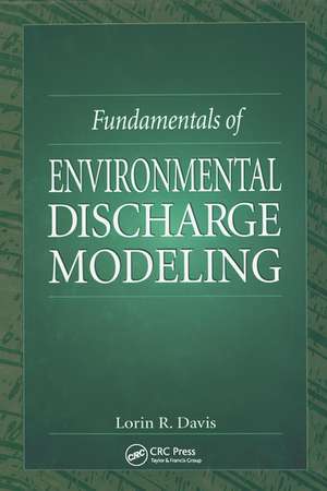 Fundamentals of Environmental Discharge Modeling de Lorin R. Davis