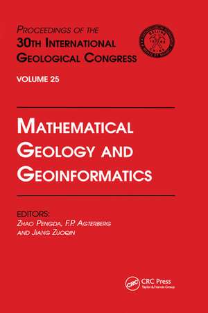 Mathematical Geology and Geoinformatics: Proceedings of the 30th International Geological Congress, Volume 25 de Zhao Pengda