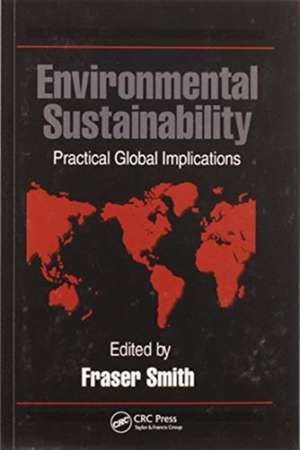 Environmental Sustainability: Practical Global Applications de Fraser Smith