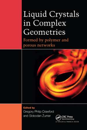 Liquid Crystals In Complex Geometries: Formed by Polymer And Porous Networks de G P Crawford