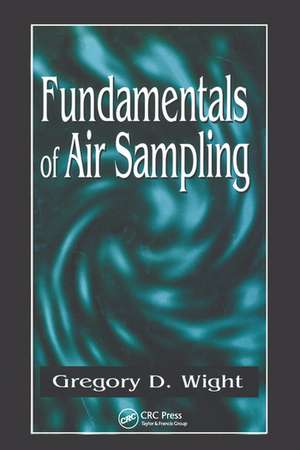 Fundamentals of Air Sampling de Gregory D. Wight