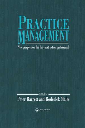 Practice Management: New perspectives for the construction professional de P. Barrett