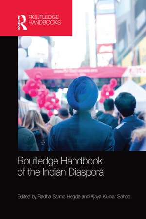 Routledge Handbook of the Indian Diaspora de Radha Hegde