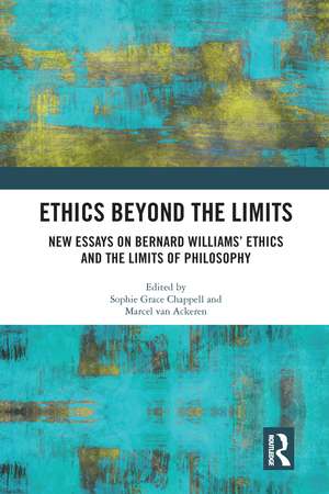 Ethics Beyond the Limits: New Essays on Bernard Williams’ Ethics and the Limits of Philosophy de Sophie Grace Chappell