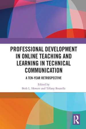 Professional Development in Online Teaching and Learning in Technical Communication: A Ten-Year Retrospective de Beth L. Hewett