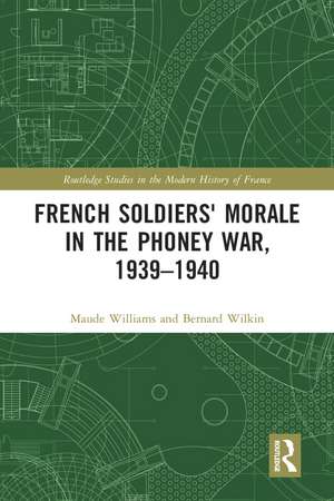 French Soldiers' Morale in the Phoney War, 1939-1940 de Maude Williams