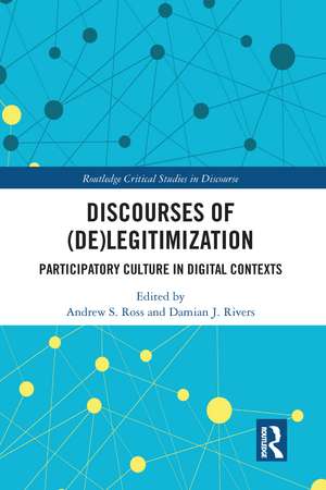 Discourses of (De)Legitimization: Participatory Culture in Digital Contexts de Andrew S. Ross