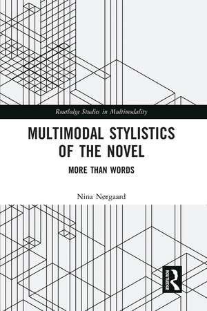 Multimodal Stylistics of the Novel: More than Words de Nina Nørgaard