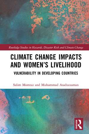 Climate Change Impacts and Women’s Livelihood: Vulnerability in Developing Countries de Salim Momtaz