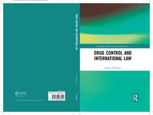 Drug Control and International Law de Daniel Wisehart