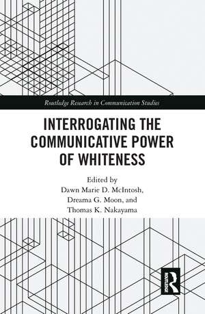 Interrogating the Communicative Power of Whiteness de Dawn Marie D. McIntosh