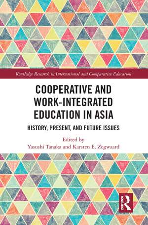 Cooperative and Work-Integrated Education in Asia: History, Present and Future Issues de Yasushi Tanaka