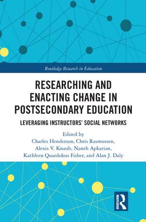 Researching and Enacting Change in Postsecondary Education: Leveraging Instructors' Social Networks de Charles Henderson