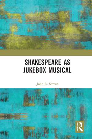 Shakespeare as Jukebox Musical de John R. Severn