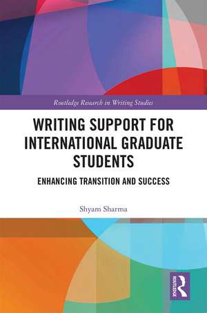 Writing Support for International Graduate Students: Enhancing Transition and Success de Shyam Sharma