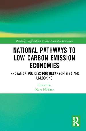 National Pathways to Low Carbon Emission Economies: Innovation Policies for Decarbonizing and Unlocking de Kurt Hübner