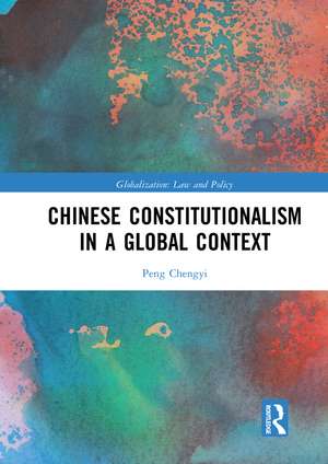 Chinese Constitutionalism in a Global Context de Peng Chengyi