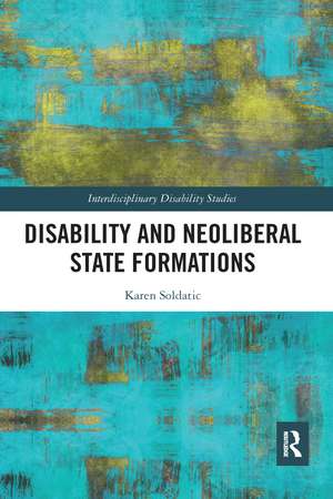 Disability and Neoliberal State Formations de Karen Soldatic