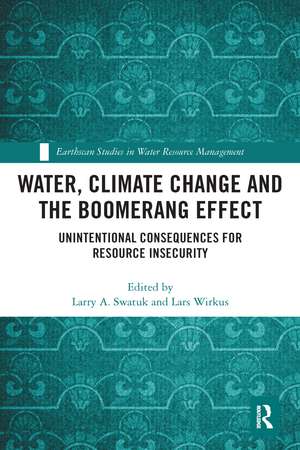 Water, Climate Change and the Boomerang Effect: Unintentional Consequences for Resource Insecurity de Larry Swatuk