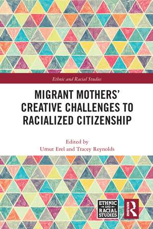 Migrant Mothers' Creative Challenges to Racialized Citizenship de Umut Erel