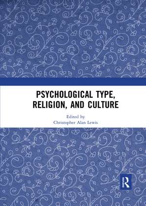 Psychological Type, Religion, and Culture de Christopher Alan Lewis