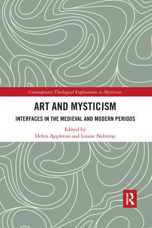 Art and Mysticism: Interfaces in the Medieval and Modern Periods de Louise Nelstrop