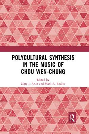 Polycultural Synthesis in the Music of Chou Wen-chung de Mary I. Arlin