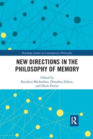 New Directions in the Philosophy of Memory de Kourken Michaelian