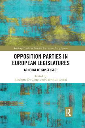 Opposition Parties in European Legislatures: Conflict or Consensus? de Elisabetta De Giorgi