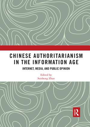 Chinese Authoritarianism in the Information Age: Internet, Media, and Public Opinion de Suisheng Zhao