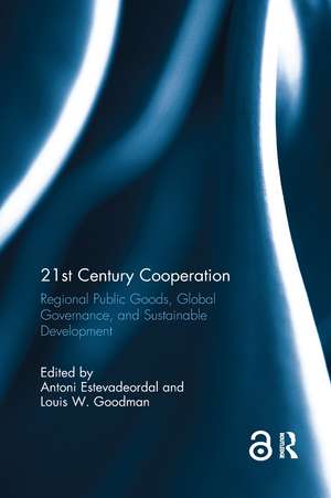 21st Century Cooperation: Regional Public Goods, Global Governance, and Sustainable Development de Antoni Estevadeordal