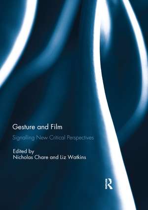 Gesture and Film: Signalling New Critical Perspectives de Nicholas Chare