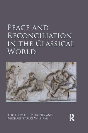 Peace and Reconciliation in the Classical World de E. P. Moloney