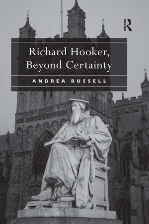 Richard Hooker, Beyond Certainty de Andrea Russell