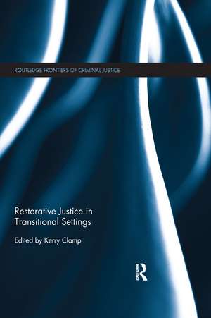 Restorative Justice in Transitional Settings de Kerry Clamp