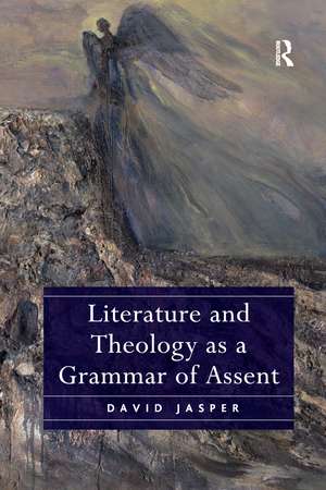 Literature and Theology as a Grammar of Assent de David Jasper