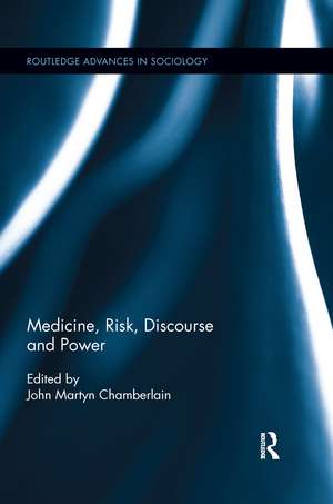 Medicine, Risk, Discourse and Power de John Martyn Chamberlain