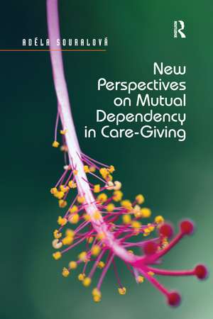 New Perspectives on Mutual Dependency in Care-Giving de Adéla Souralová