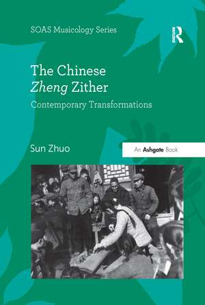 The Chinese Zheng Zither: Contemporary Transformations de Sun Zhuo