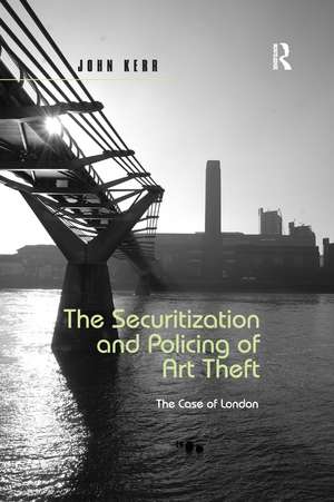 The Securitization and Policing of Art Theft: The Case of London de John Kerr