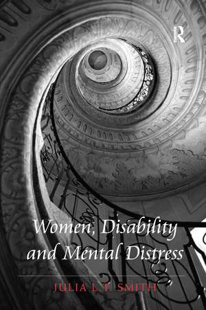 Women, Disability and Mental Distress de Julia L.T. Smith