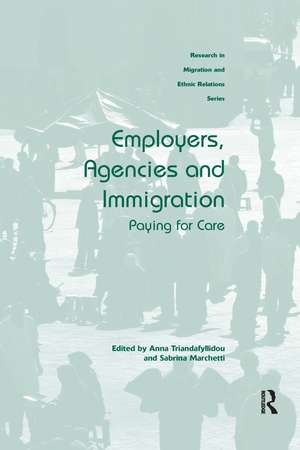 Employers, Agencies and Immigration: Paying for Care de Anna Triandafyllidou