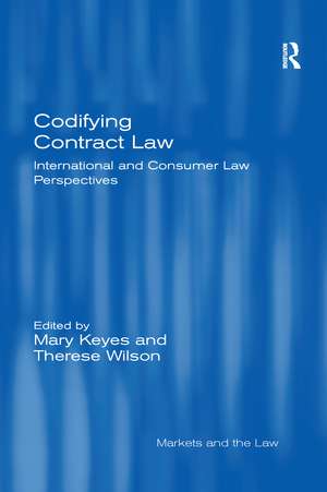 Codifying Contract Law: International and Consumer Law Perspectives de Mary Keyes