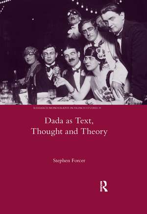 Dada as Text, Thought and Theory de Stephen Forcer