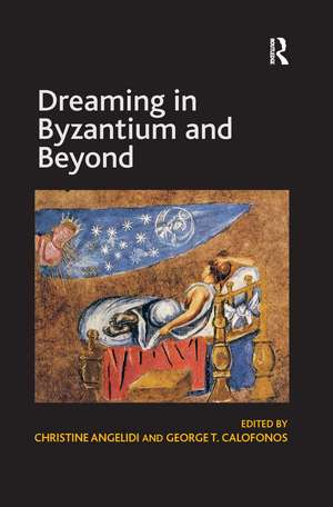 Dreaming in Byzantium and Beyond de George T. Calofonos