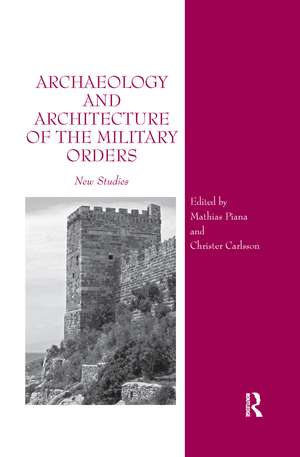 Archaeology and Architecture of the Military Orders: New Studies de Mathias Piana