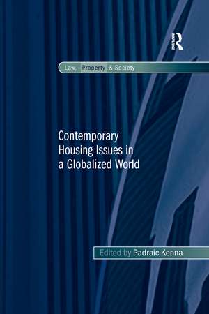 Contemporary Housing Issues in a Globalized World de Padraic Kenna