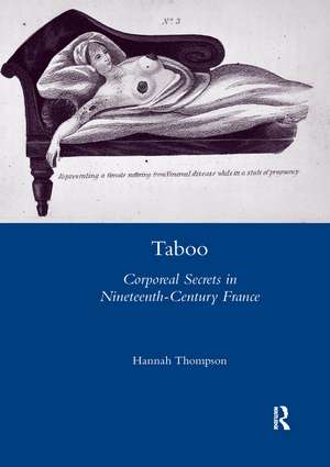 Taboo: Corporeal Secrets in Nineteenth-century France de Hannah Thompson