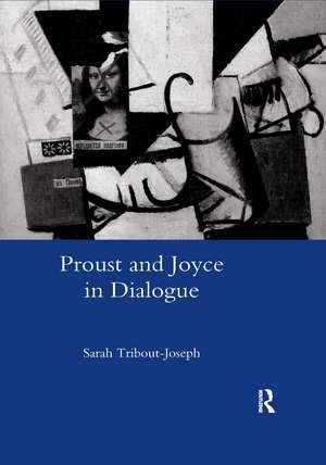 Proust and Joyce in Dialogue de Sarah Tribout-Joseph